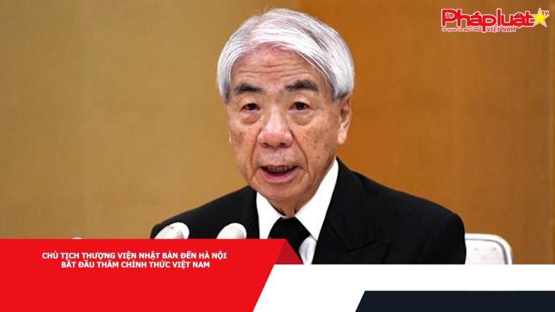 Chủ tịch Thượng viện Nhật Bản đến Hà Nội bắt đầu thăm chính thức Việt Nam