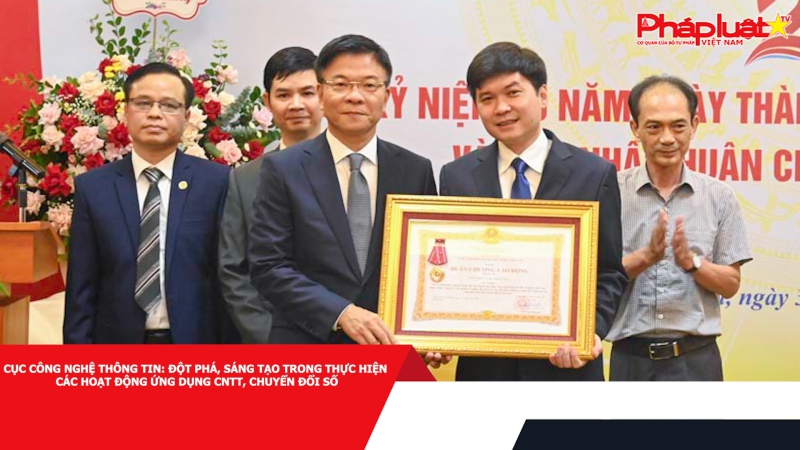 Cục Công nghệ Thông tin: Đột phá, sáng tạo trong thực hiện các hoạt động ứng dụng CNTT, chuyển đổi số