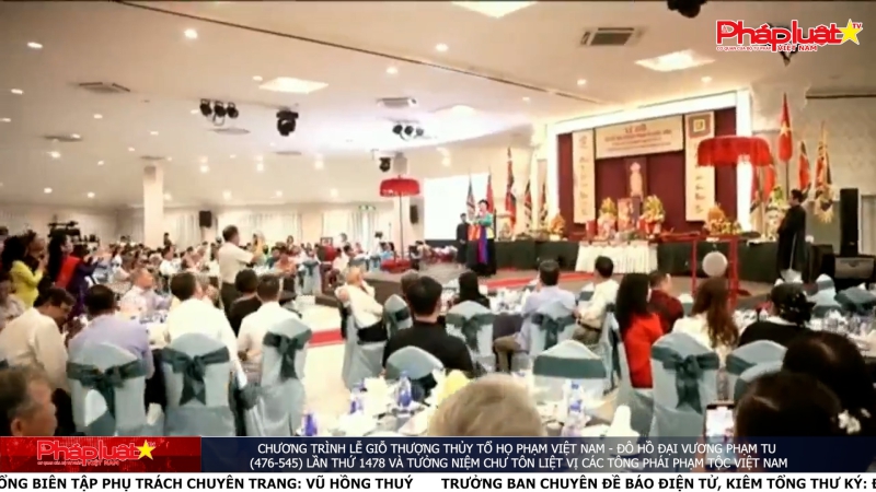 Chương trình lễ giỗ thượng thủy tổ họ Phạm Việt Nam - Đô Hồ Đại Vương Phạm Tu (476 - 545) lần thứ 1478 và tưởng niệm chư tôn liệt vị các tông phái Phạm tộc Việt nam