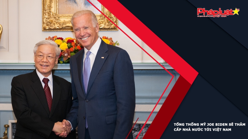 Tổng thống Mỹ Joe Biden sẽ thăm cấp Nhà nước tới Việt Nam