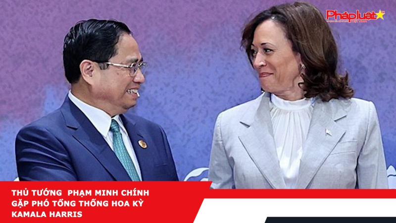Thủ tướng Phạm Minh Chính gặp Phó Tổng thống Hoa Kỳ Kamala Harris