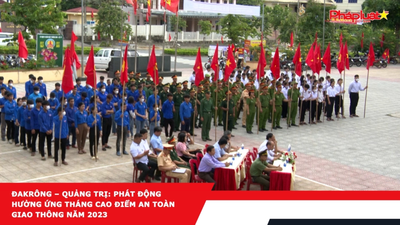 Đakrông – Quảng Trị: Phát động hưởng ứng tháng cao điểm an toàn giao thông năm 2023