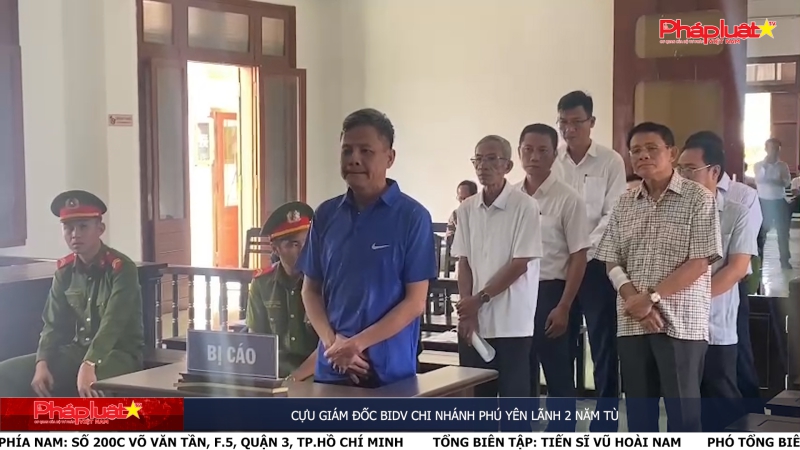 Cựu Giám đốc BIDV chi nhánh Phú Yên lãnh 2 năm tù