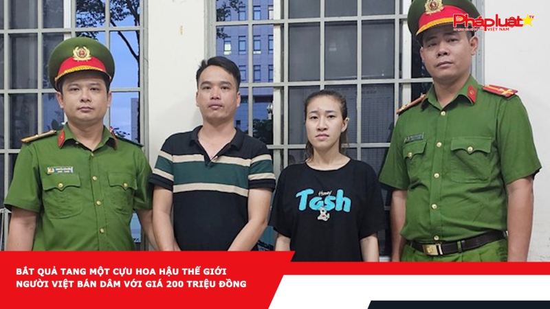 Bắt quả tang một cựu hoa hậu thế giới người Việt bán dâm với giá 200 triệu đồng