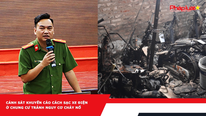 Cảnh sát khuyến cáo cách sạc xe điện ở chung cư tránh nguy cơ cháy nổ