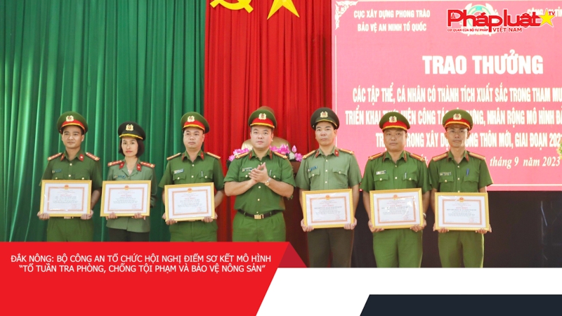 Đắk Nông: Bộ Công an tổ chức hội nghị điểm sơ kết mô hình “Tổ tuần tra phòng, chống tội phạm và bảo vệ nông sản”