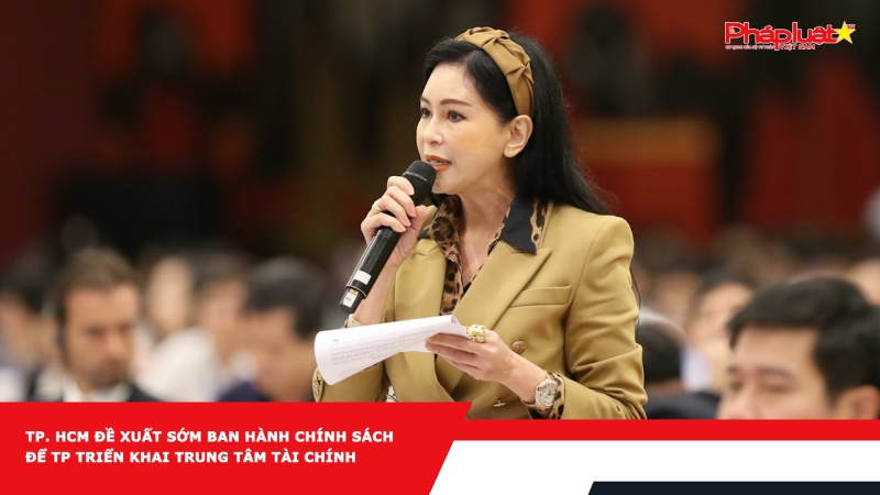 TP. HCM đề xuất sớm ban hành chính sách để TP triển khai trung tâm tài chính