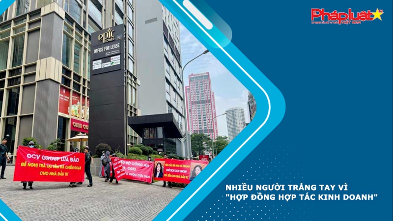 Bản tin Pháp luật: Nhiều người trắng tay vì 