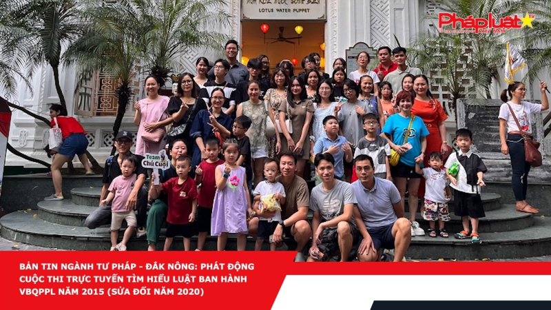 BẢN TIN NGÀNH TƯ PHÁP - Đắk Nông: Phát động Cuộc thi trực tuyến tìm hiểu Luật Ban hành VBQPPL năm 2015 (sửa đổi năm 2020)