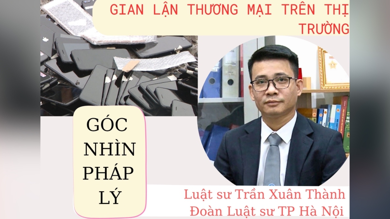 Góc nhìn pháp lý: Gian lận thương mại trên thị trường: Chế tài đã đủ tính răn đe?