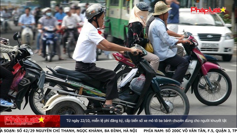 Từ ngày 22/10, miễn lệ phí đăng ký, cấp biển số xe mô tô ba bánh chuyên dùng cho người khuyết tật