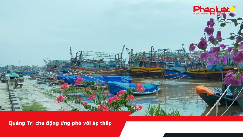 Quảng Trị chủ động ứng phó với áp thấp