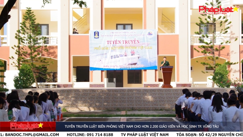 Tuyên truyền Luật Biên phòng Việt Nam cho hơn 2.200 giáo viên và học sinh TP. Vũng Tàu