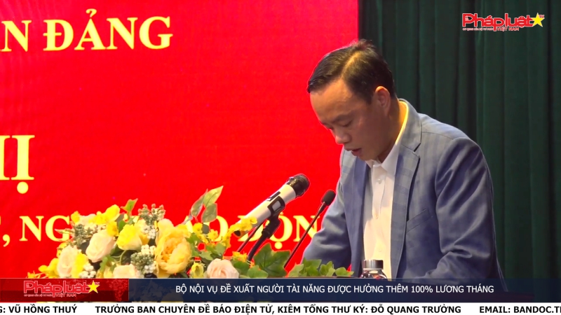 Bản tin Truyền thông Chính sách ngày 25/10 - Bộ Nội vụ đề xuất người tài năng được hưởng thêm 100% lương tháng