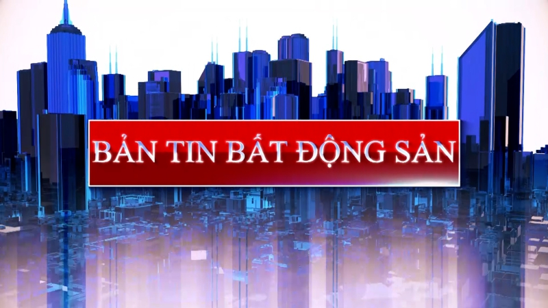 Bản tin Bất động sản ngày 26/10/2023