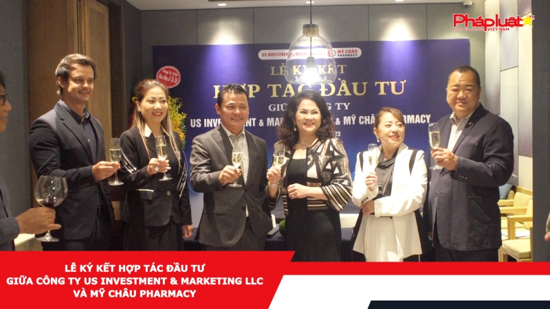 LỄ KÝ KẾT HỢP TÁC ĐẦU TƯ GIỮA CÔNG TY US INVESTMENT & MARKETING LLC VÀ MỸ CHÂU PHARMACY