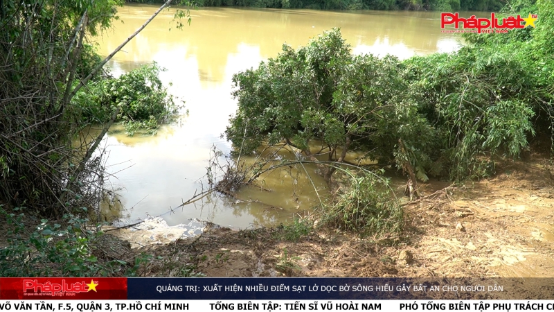 Quảng Trị: Xuất hiện nhiều điểm sạt lở dọc bờ sông Hiếu gây bất an cho người dân