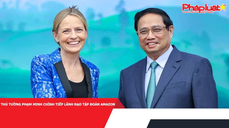 Thủ tướng Phạm Minh Chính tiếp lãnh đạo Tập đoàn Amazon
