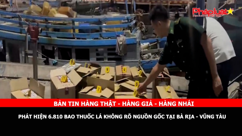 BẢN TIN CHUNG TAY CÙNG DOANH NGHIỆP PHÒNG CHỐNG HÀNG GIAN- HÀNG GIẢ- HÀNG NHÁI - Phát hiện 6.810 bao thuốc lá không rõ nguồn gốc tại Bà Rịa - Vũng Tàu