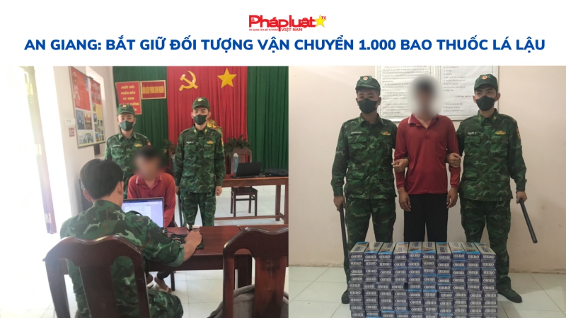An Giang: Bắt giữ đối tượng vận chuyển 1.000 bao thuốc lá lậu