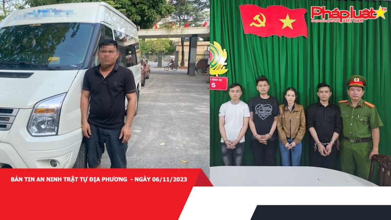 BẢN TIN AN NINH TRẬT TỰ ĐỊA PHƯƠNG - NGÀY 06/11/2023