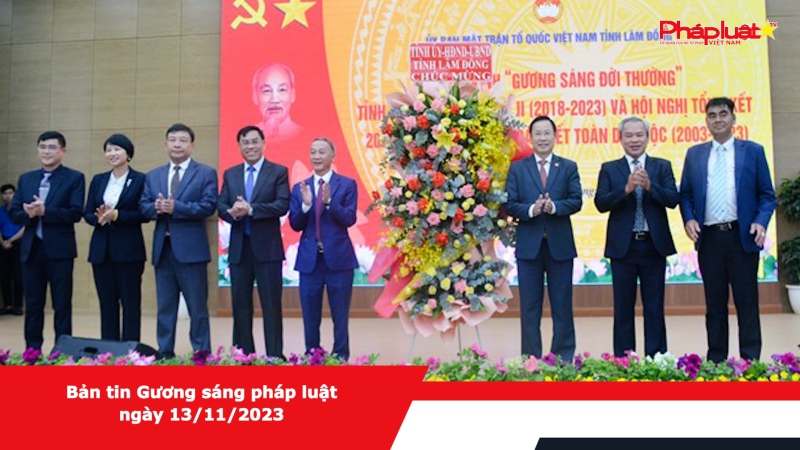 Bản tin Gương sáng pháp luật ngày 13/11/2023