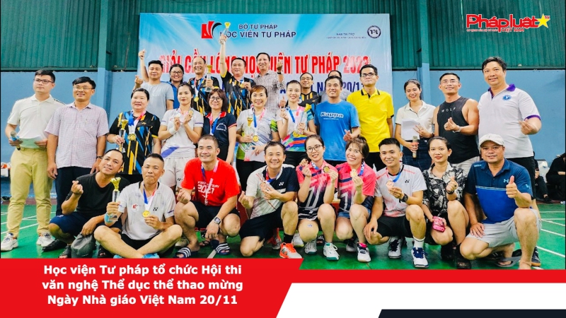 Học viện Tư pháp tổ chức Hội thi văn nghệ - Thể dục thể thao mừng Ngày Nhà giáo Việt Nam 20/11
