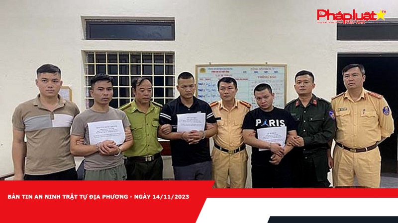 Bản tin An ninh trật tự địa phương - Ngày 14/11/2023
