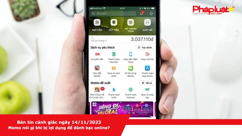 Bản tin cảnh giác ngày 14/11/2023 - Momo nói gì khi bị lợi dụng để đánh bạc online?