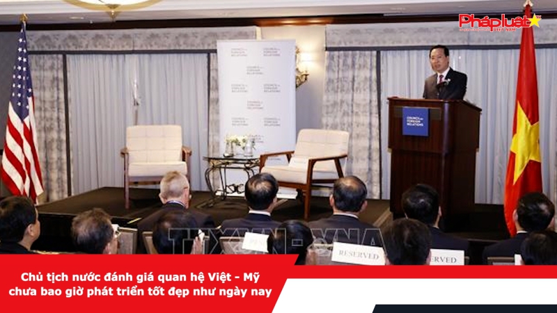 Chủ tịch nước đánh giá quan hệ Việt - Mỹ chưa bao giờ phát triển tốt đẹp như ngày nay