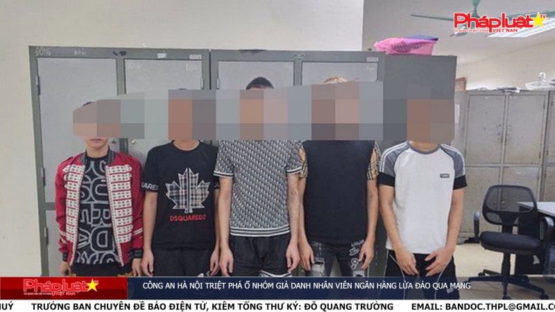 Pháp luật & Cộng đồng mạng ngày 17/11/2023: Công an Hà Nội triệt phá ổ nhóm giả danh nhân viên ngân hàng lừa đảo qua mạng