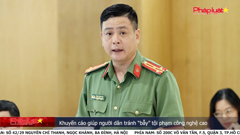 Cảnh báo ngày 21/11/2023: Khuyến cáo giúp người dân tránh “bẫy” tội phạm công nghệ cao