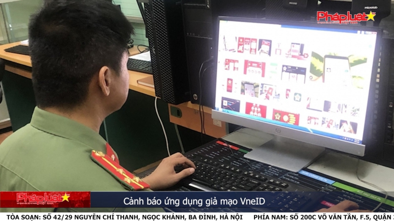 Cảnh báo ứng dụng giả mạo VneID