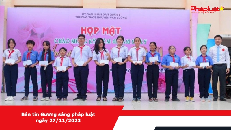 Bản tin Gương sáng pháp luật ngày 27/11/2023