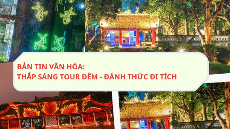 Bản tin Văn hóa ngày 28/11 - Thắp sáng Tour đêm - “Đánh thức” di tích