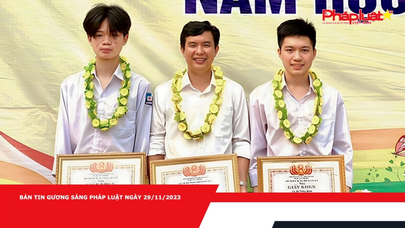 Bản tin Gương sáng pháp luật ngày 29/11/2023