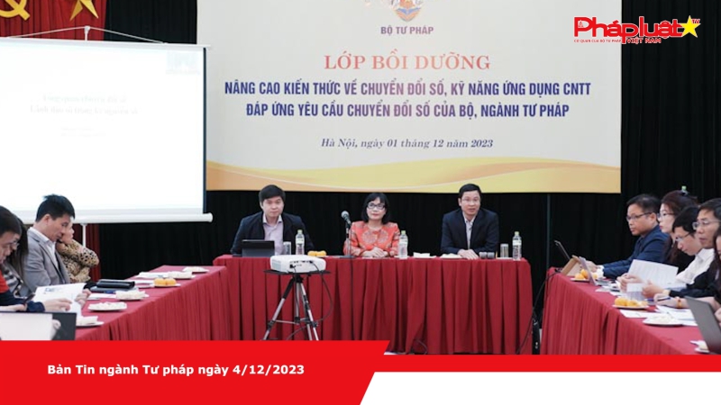 Bản Tin ngành Tư pháp ngày 4/12/2023