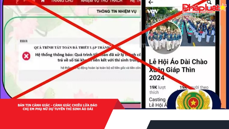 Bản tin cảnh giác - Cảnh giác chiêu lừa đảo chị em phụ nữ dự tuyển thí sinh áo dài
