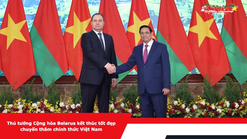 Thủ tướng Cộng hòa Belarus kết thúc tốt đẹp chuyến thăm chính thức Việt Nam