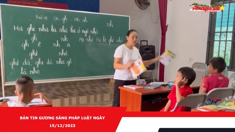 Bản tin Gương sáng pháp luật ngày 15/12/2023