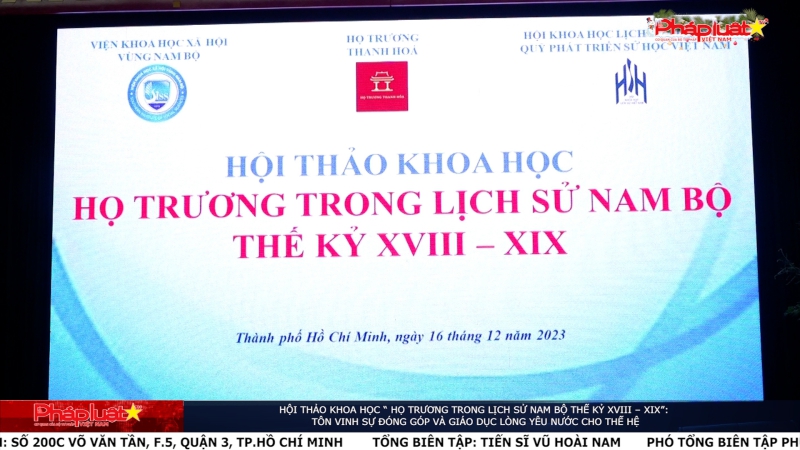Hội thảo khoa học “ Họ Trương trong lịch sử Nam bộ thế kỷ XVIII – XIX”: Tôn vinh sự đóng góp và giáo dục lòng yêu nước cho thế hệ