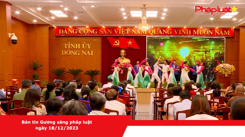 Bản tin Gương sáng pháp luật ngày 18/12/2023