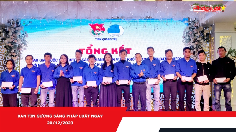 Bản tin Gương sáng pháp luật ngày 20/12/2023