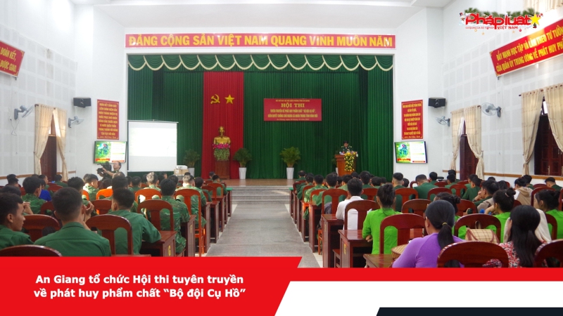 An Giang tổ chức Hội thi tuyên truyền về phát huy phẩm chất “Bộ đội Cụ Hồ”
