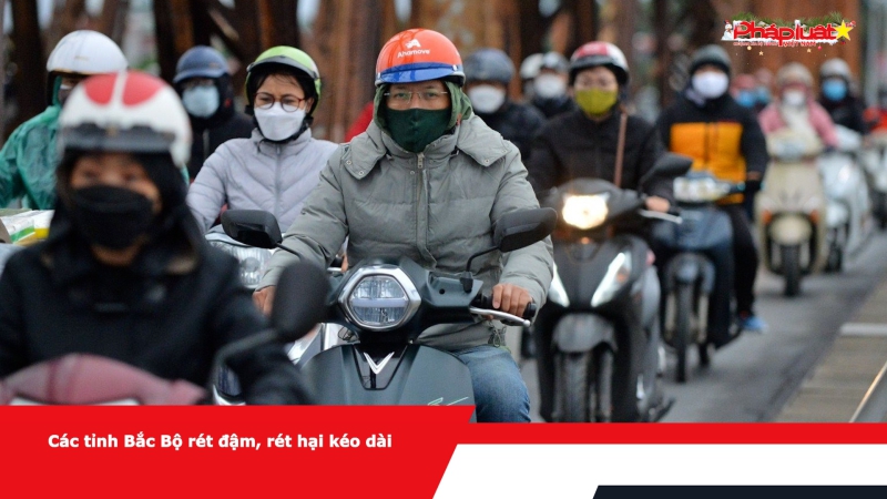 Các tỉnh Bắc Bộ rét đậm, rét hại kéo dài