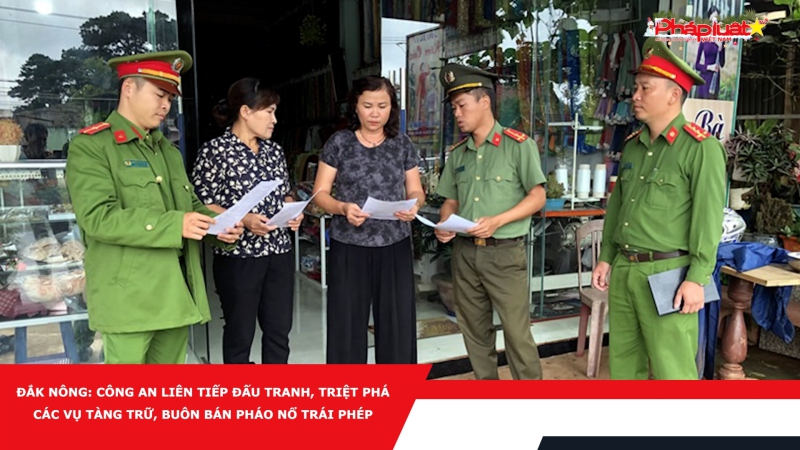 Đắk Nông: Công an liên tiếp đấu tranh, triệt phá các vụ tàng trữ, buôn bán pháo nổ trái phép