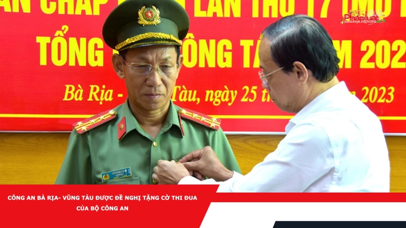 Công an Bà Rịa- Vũng Tàu được đề nghị tặng Cờ thi đua của Bộ Công an
