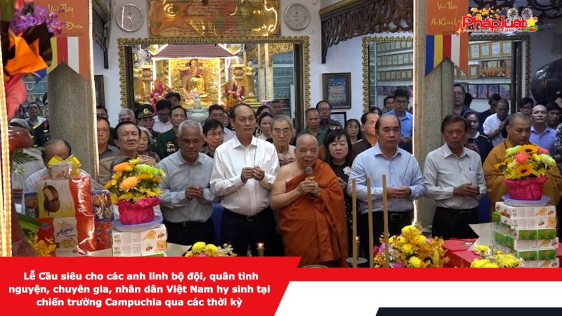 Lễ Tưởng niệm cầu siêu cho các anh linh bộ đội, quân tình nguyện, chuyên gia, nhân dân Việt Nam hy sinh tại chiến trường Campuchia qua các thời kỳ