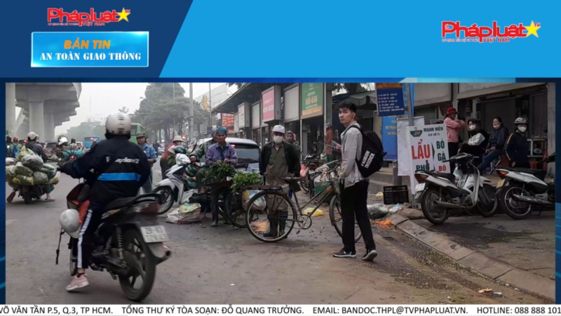 Bản tin An toàn Giao thông số 25: Hà Nội ban hành Kế hoạch thực hiện Chỉ thị 23-CT/TW về tăng cường sự lãnh đạo của Đảng đối với bảo đảm trật tự, ATGT trong tình hình mới