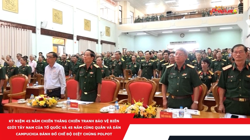 Kỷ niệm 45 năm Chiến thắng Chiến tranh bảo vệ Biên giới Tây Nam của Tổ quốc và 45 năm cùng quân và dân Campuchia đánh đổ chế độ diệt chủng Polpot